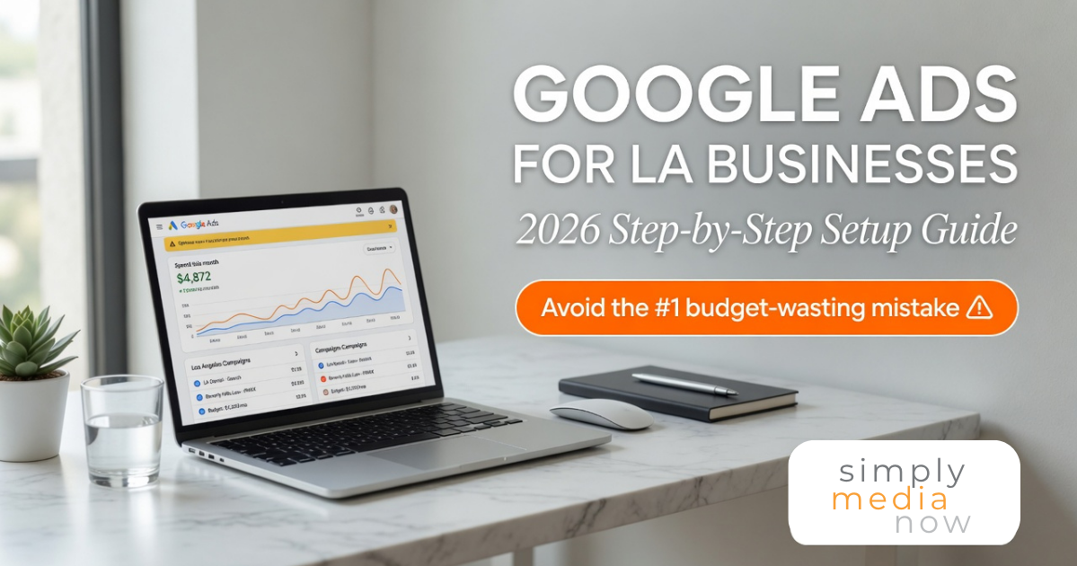 Google Ads for LA businesses setup guide with laptop analytics dashboard and budget-wasting mistake warning.